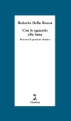 Con lo sguardo alla luna